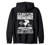 Breakdance Is For Smart People B-Boy Funny Break Dancer Zip Hoodie
