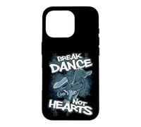 Breakdancing Design For Breakdancer - Break Dance Not Hearts Case for iPhone 16 Pro