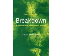 Breakdown: A Personal Crisis and a Medical Dilemma