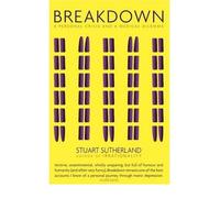 [(Breakdown: A Personal Crisis and a Personal Dilemma )] [Author: Stuart Sutherland] [Nov-2010]