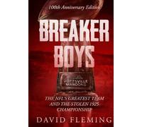 Breaker Boys: The NFL's Greatest Team and the Stolen 1925 Championship