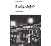 Breakfast at Bueller's: Everything But the Applause