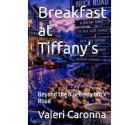 Breakfast at Tiffany’s: Beyond the blueberry brick Road