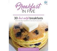 Breakfast in Five: 30 Low Carb Breakfasts. Up to 5 net carbs, 5 ingredients & 5 easy steps for every recipe.: 1 (Keto in Five)