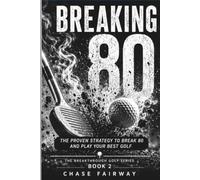 BREAKING 80: NO EXCUSES GOLF (THE BREAKTHROUGH GOLF SERIES)
