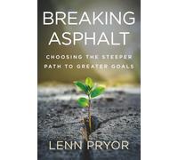 Breaking Asphalt: Choosing the Steeper Path to Greater Goals