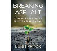 Breaking Asphalt: Choosing the Steeper Path to Greater Goals