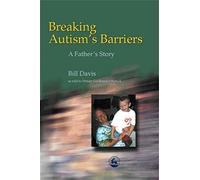 Breaking Autism's Barriers: A Father's Story