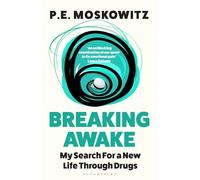 Breaking Awake : My Search For A New Life Through Drugs