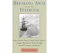Breaking Away from the Textbook, Volume III: More Creative Ways to Teach World History