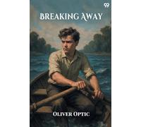 Breaking AwayOr, The Fortunes Of A Student (Edition1)