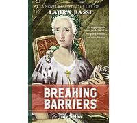Breaking Barriers: A Novel Based on the Life of Laura Bassi
