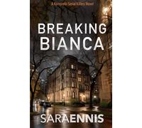 Breaking Bianca: A Komorebi Serial Killers book