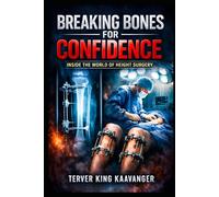 Breaking Bones for Confidence: Inside the World of Height Surgery