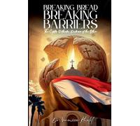 Breaking Bread, Breaking Barriers: The Coptic Orthodox Embrace of the Other