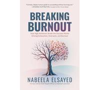 Breaking Burnout: How High Achievers Break the Success Myths Driving Exhaustion, Overwork, and Burnout