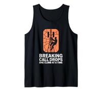 Breaking Call Drops One Climb at a Time Tower Climber Tank Top