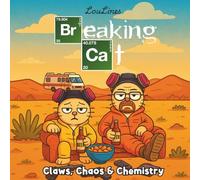 Breaking Cat - Claws, Chaos & Chemistry