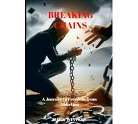 Breaking Chains: A Journey to Freedom from Addiction