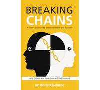 Breaking Chains, A Teen’s Journey to Empowerment And Growth, Mental Strength & Personal Transformation: An Inspirational Coming-of-Age Journey for ... Series: The Teen Empowerment Collection)