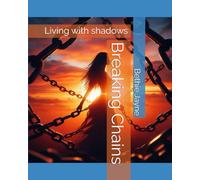 Breaking Chains: Living with shadows