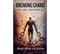 Breaking Chains: Love, Lies and Liberation II: 2