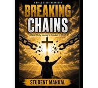 Breaking Chains- STUDENTS MANUAL: A 9-W ible Study for Those Putting Their Lives Back Together (BREAKING CHAINS A 9-week Journey to Freedom, ... are Recovering from Life Controlling Issues)