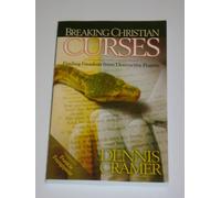 Breaking Christian Curses: Finding Freedom from Destructive Prayers