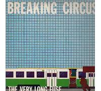 Breaking Circus - The Very Long Fuse [Vinyl Single 12'']