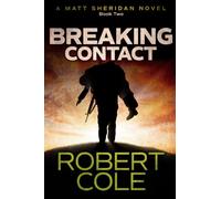 Breaking Contact: A Matt Sheridan Novel - Book Two: 2 (Matt Sheridan Series)