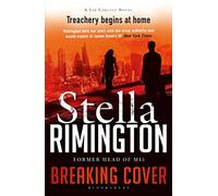 Breaking Cover: Stella Rimington (A Liz Carlyle Thriller)