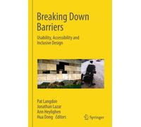 Breaking Down Barriers : Usability, Accessibility and Inclusive Design