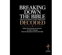Breaking Down the Bible: Series II: The Journey | Joshua Through Job Decoded: Sentence by Sentence in Today's Language (Breaking Down the Bible ... of the Bible Books into Modern English)
