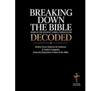 Breaking Down the Bible: Series II: The Journey | Joshua Through Job Decoded: Sentence by Sentence in Today's Language (Breaking Down the Bible ... of the Bible Books into Modern English)