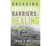 Breaking Emotional Barriers to Healing: Understanding the Mind-Body Connection to Your Illness