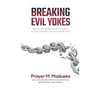 Breaking Evil Yokes (Spiritual Warfare Prayers)