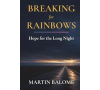 BREAKING FOR RAINBOWS: Hope for the Long Night
