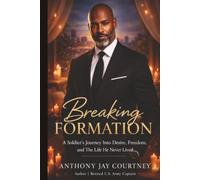 Breaking Formation: A Soldier’s Journey into Desire, Freedom, and the Life He Never Lived
