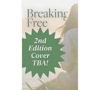 Breaking Free: 2026 Updated Guide to Recovering from Chronic Fatigue Syndrome & Long Covid Symptoms (Breaking Free Series)