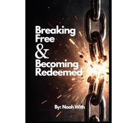 Breaking Free & Becoming Redeemed