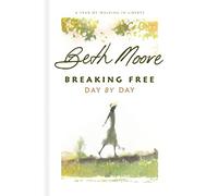 Breaking Free Day By Day: A Year of Walking in Liberty