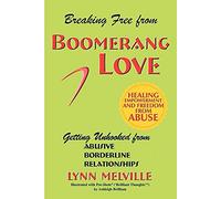 Breaking Free from Boomerang Love: Getting Unhooked from Borderline Personality Disorder Relationships