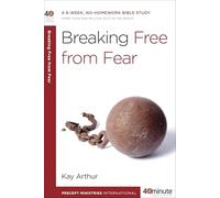 Breaking Free from Fear (40-Minute Bible Studies): A 6-Week, No-Homework Bible Study