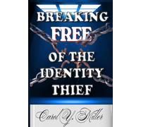 BREAKING FREE OF THE IDENITY THIEF
