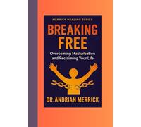 Breaking Free: Overcoming Masturbation and Reclaiming Your Life