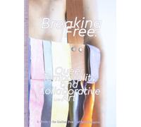 Breaking Free: Queer Temporality and Collaborative Art: A Guide to the Radical Power of Self-Exclusion