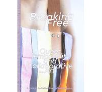 Breaking Free: Queer Temporality and Collaborative Art: A Guide to the Radical Power of Self-Exclusion