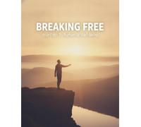 Breaking Free: Your Path To Authentic Well-Being