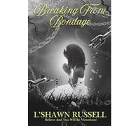 Breaking From Bondage: Believing You Will Be Victorious!