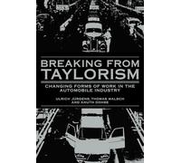 Breaking from Taylorism: Changing Forms of Work in the Automobile Industry